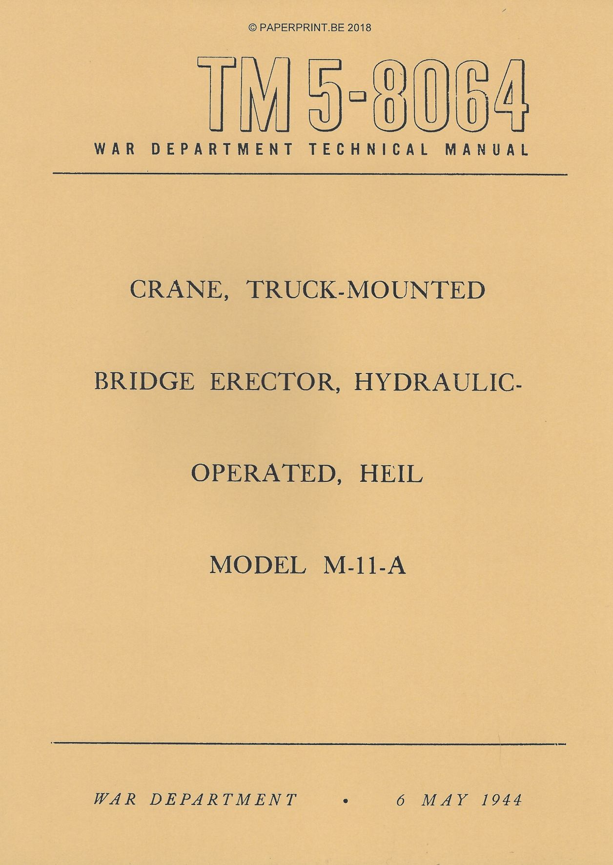 TM 5-8064 US CRANE, TRUCK-MOUNTED BRIDGE ERECTOR, HYDRAULICOPERATED, HEIL MODEL M-11-A